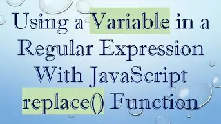 Using a Variable in a Regular Expression With JavaScript replace() Function