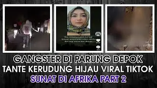 TANTE KERUDUNG HIJAU VIRAL TIKTOK & GANGSTER DI PARUNG DEPOK