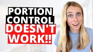 The Best Way To Lose Weight Is NOT “Portion Control”… It’s Actually Kinda The Opposite