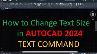 How to Change Text Size in AutoCAD 2024