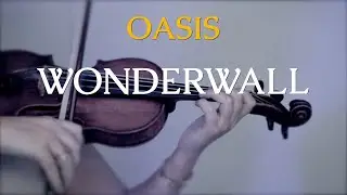 Oasis - Wonderwall for violin and piano (COVER)