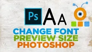 How to Change Font Preview Size in Photoshop