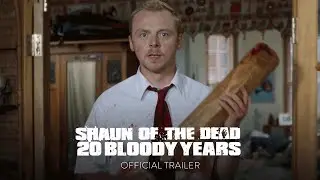 Shaun of the Dead - 20th Anniversary Release Official Trailer - Only in Theaters August 30