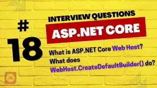 ASP.NET Core Interview Questions👉 #18 | What is ASP.NET Core Web Host? | CreateDefaultBuilder()