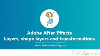 Adobe After Effects | Layers, shape layers & transformations