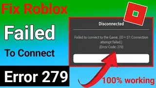 Fix Roblox Failed To Connect To The Game on Android | Solve Roblox Disconnected Error Code 279