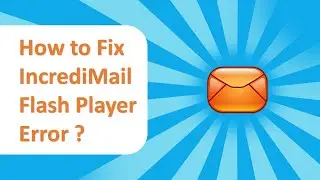 How to Solve IncrediMail Flash Player Error ? - Fixed ✅