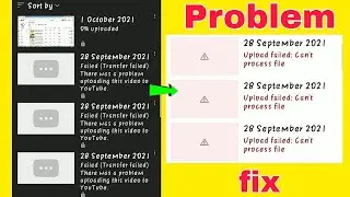 upload failed can't process file youtube