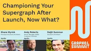 Panel - Championing Your Supergraph After Launch, Now What?