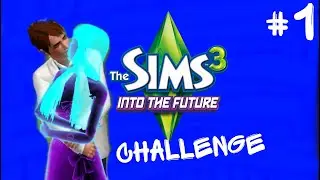 Sims 3 Вперёд в Будущее # 1 ,,Начало ,,