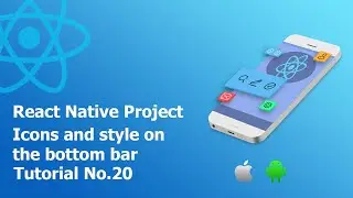 20 Icons and style on the bottom bar part two || Build React Native complete app