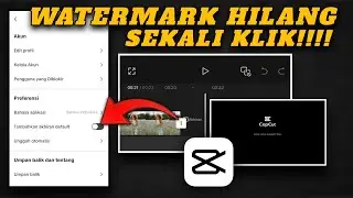 CARA MENGHAPUS WATERMARK CAPCUT PADA VIDEO(PERMANEN) || CAPCUT TUTORIAL