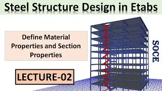 Steel Structure Design in Etabs | Define Material Properties and Section Properties in Etabs