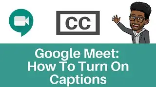 How To Turn On Captions In Google Meet