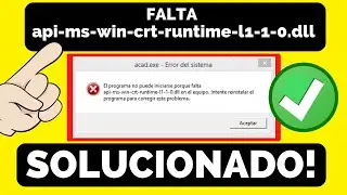 El programa no puede iniciarse porque falta api-ms-win-crt-runtime-l1-1-0.dll en el equipo SOLUCIÓN✅