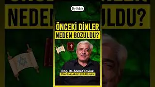 Önceki Dinler Neden Bozuldu? - Doç. Dr. Ahmet Kavlak - My Rahle 