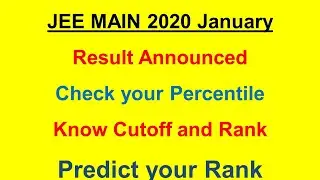 JEE Main 2020 (January ) Result Announced | Check your Percentile | List of Toppers | Cutoff & Rank