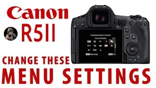 Canon R5ii Camera & Menu Setup Tutorial