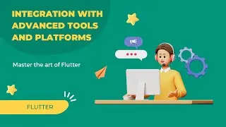 Integrating Flutter with Advanced Tools and Platforms: Firebase, Native Libraries, Desktop, Web Apps