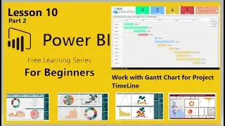 Lesson 10 Part B: Project Timeline with Gantt Chart and Publish to Power BI On-Prem Report Server