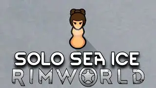 Rimworld Solo Sea Ice on The Hardest Difficulty