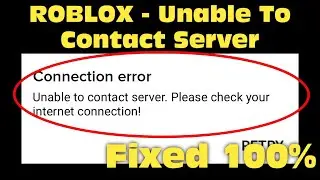 Fix Roblox Unable To Connect Server Please Check Your Internet Connection Error 2024