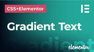 Apply gradient to text in CSS and Elementor (FREE version)  |  Elementor and CSS tutorial