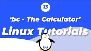 Linux Tutorials | bc - The Calculator | GeeksforGeeks