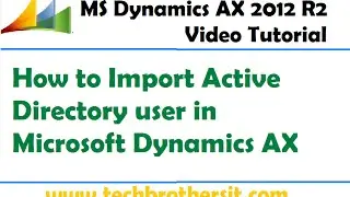 13- Microsoft Dynamics AX | How to Import Active Directory user in Microsoft Dynamics AX