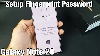 Galaxy Note 20: How to Setup Fingerprint Password