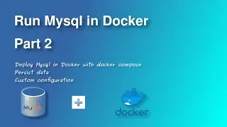 Run Mysql in Docker Part 2