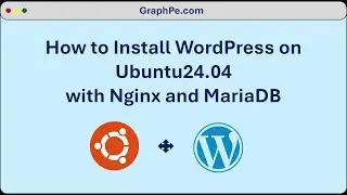 How to Install WordPress on Ubuntu 24.04 with Nginx and MariaDB - 2024