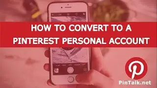 Pinterest – Convert to a Personal Account