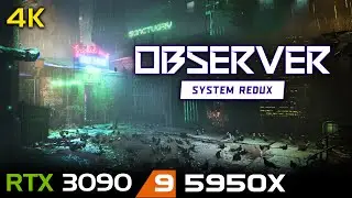 Observer: System Redux | 4K | RTX 3090 | 5950X