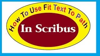 How To Use Fit Text To Path in Scribus