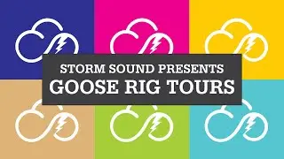 Storm Sound Presents Goose Rig Tours