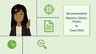 How to get recommendation from excel for reports,charts,pivots ? Reports in Excel ?