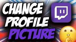 How To Change Profile Picture On Twitch ✅ Easy