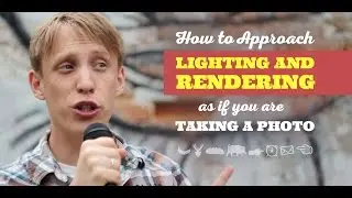 Lighting and Rendering Tutorial: Pretend that You Are a Photographer