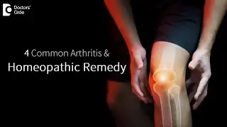 JOINT PAIN | Arthritis - Causes, Symptoms | Homeopathic Cure -Dr. V.Bhagyalakshmi | Doctors Circle