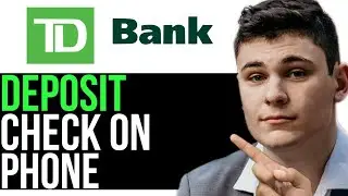 HOW TO DEPOSIT CHECK ON PHONE TD BANK 2024! (FULL GUIDE)