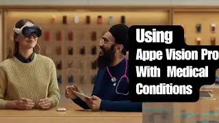 Apple Vision Pro  A Medical Perspective Using Vision Pro With Certain Medical Conditions