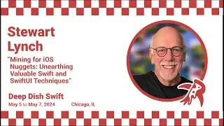 Deep Dish Swift 2024 Talk - Stewart Lynch