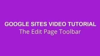 The Google Sites Edit Page Toolbar