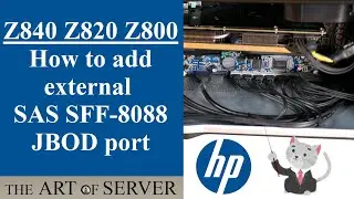 HP Z840 Z820 Z800 How to add external SFF-8088 JBOD port | expanding JBOD DAS storage