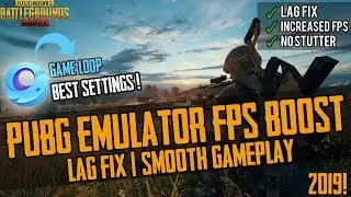 🔧How To Fix Lag And Increase FPS In Gameloop/Tencent PUBG Mobile EMULATOR ✅ Best Settings! | 2019!
