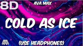 Ava Max - Cold As Ice ( 8D Audio ) - Use Headphones 🎧