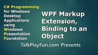 CSharp #025: WPF Markup Extension, Binding to an Object