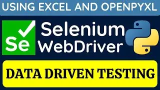 Selenium WebDriver with Python tutorial 28 - Data Driven Testing using excel and openpyxl