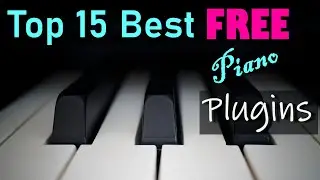 Top 15 Best FREE Piano Plugins